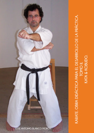Karate. Obra didáctica para el desarrollo de la práctica. Tomo II. Kata & Kobudo